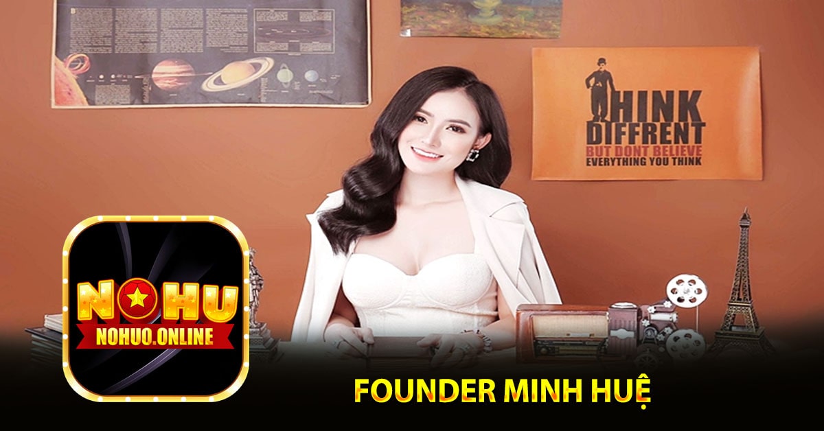 Thông tin cá nhận Founder Minh Huệ